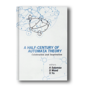 A-Half-Century-of-Automata-Theory-Celebration-and-Inspiration-1st-Edition.-1.png