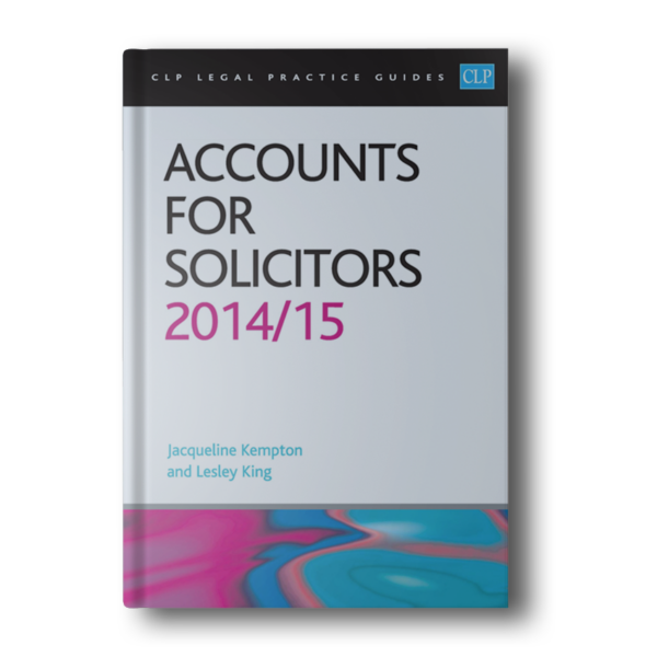 Accounts for Solicitors 2014/2015 (CLP Legal Practice Guides)