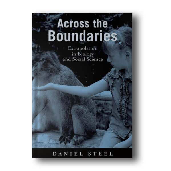 Across the Boundaries: Extrapolation in Biology and Social Science (Environmental Ethics and Science Policy Series)