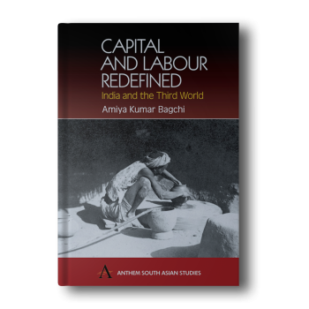 Capital-and-Labour-Redefined-India-and-the-Third-World-Anthem-South-Asian-StudiesAnthem-Frontiers-of-Global-Political-Economy-and-Development-Hardcover.png