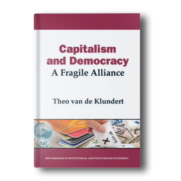Capitalism and Democracy: A Fragile Alliance (New Horizons in Institutional and Evolutionary Economics series)