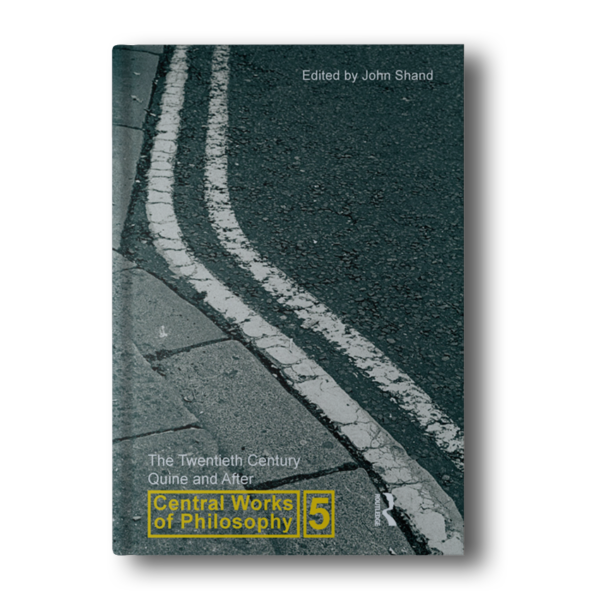 Central Works of Philosophy v5: Twentieth Century: Quine and After 5th Edition