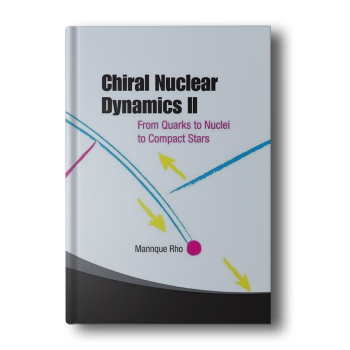 Chiral-Nuclear-Dynamics-II-From-Quarks-to-Nuclei-to-Compact-Stars-2nd-Edition-2nd-ed.-Edition-1.png