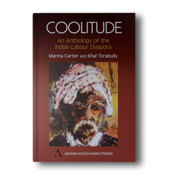 Coolitude-An-Anthology-of-the-Indian-Labour-Diaspora-Anthem-South-Asian-Studies-Hardcover.png