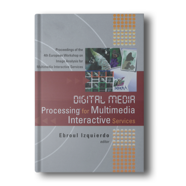 Digital Media Processing for Multimedia Interactive Services, Proceedings of the 4th European Workshop on Image Analysis for Multimedia Interactive Services