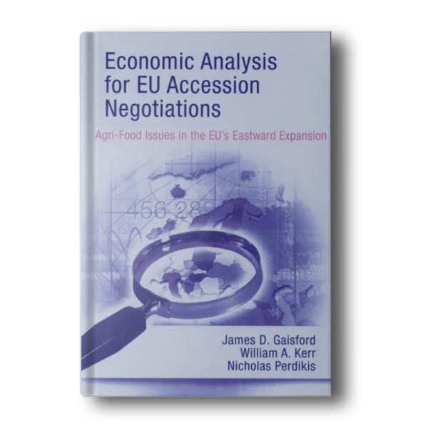 Economic Analysis for EU Accession Negotiations: Agri-Food Issues in the EU's Eastward Expansion illustrated edition
