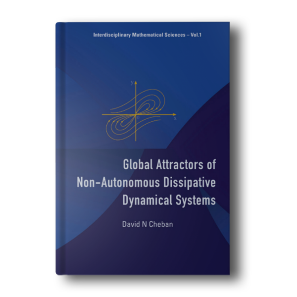 Global Attractors of Non-Autonomous Dissipative Dynamical Systems (Interdisciplinary Mathematical Sciences)