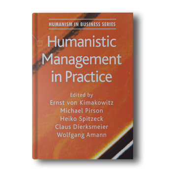 Humanistic-Management-in-Practice-Humanism-in-Business-Series-2011th-Edition-1.png