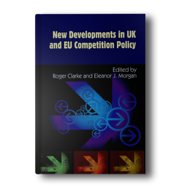 New Developments in UK and EU Competition Policy