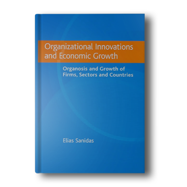 Organizational Innovations And Economic Growth: Organosis And Growth of Firms, Sectors And Countries 0th Edition