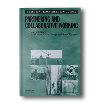 Partnering-and-Collaborative-Working-Practical-Construction-Guides-1st-Edition-2.png