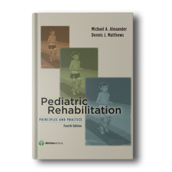 Pediatric Rehabilitation: Principles & Practices, Fourth Edition 4th Edition
