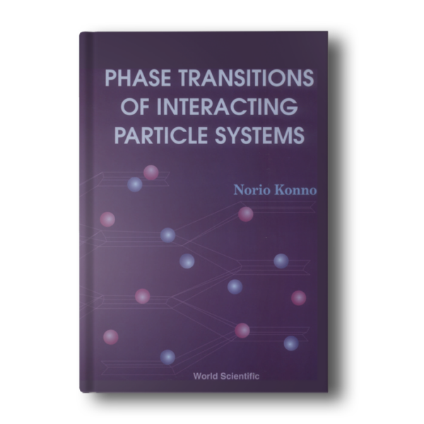 Phase Transitions of Interacting Particle Systems