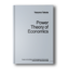 Power-Theory-of-Economics-Classics-in-the-History-and-Development-of-Economics-1995th-Edition-2.png