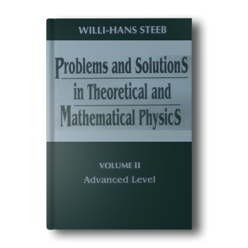 Problems-and-Solutions-in-Theoretical-and-Mathematical-Physics.-Volume-II-Advanced-Level-1st-Edition-2.png