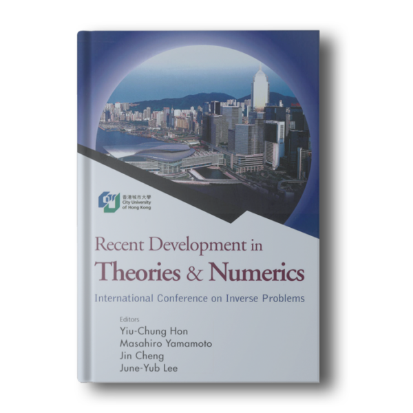 Recent Development in Theories and Numerics, Proceedings of the International Conference on Inverse Problems [Hardcover] Cheng, Jin; Hon, Benny Yin-Chung; Lee, June-Yub and Yamamoto, Masahiro