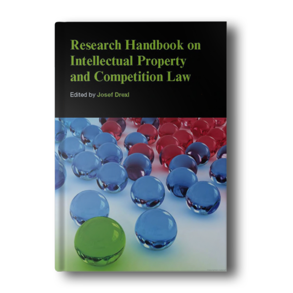 Research Handbook on Intellectual Property Law and Competition Law [Hardcover] Drexl, Josef