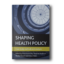 Shaping-health-policy-Case-study-methods-and-analysis-First-Edition-2.png