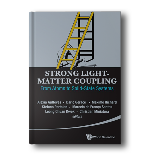 Strong Light-Matter Coupling: From Atoms to Solid-State Systems [Hardcover] Kwek, Leong-Chuan; Auffeves, Alexia; Gerace, Dario; Richard, Maxime; Portolan, Stefano; Santos, Marcelo Franca and Miniature, Christian