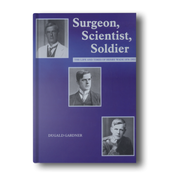 Surgeon-Scientist-Soldier-The-Life-And-Times-of-Henry-Wade-1876-1955-Hardcover-1.png