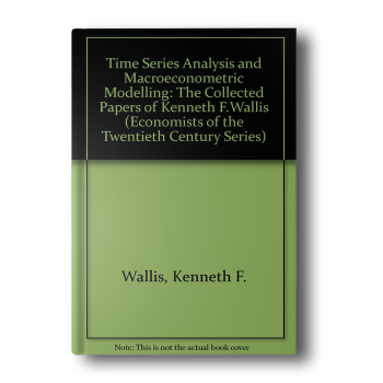 TIME-SERIES-ANALYSIS-AND-MACROECONOMETRIC-MODELLING-The-Collected-Papers-of-Kenneth-F.-Wallis-Economists-of-the-Twentieth-Century-series-2.png