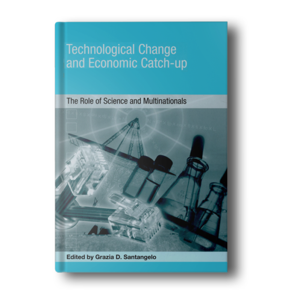 Technological Change and Economic Catch-up: The Role of Science and Multinationals [Hardcover] Grazia D. Santangelo