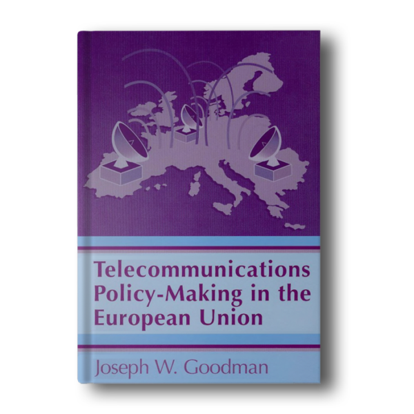 Telecommunications Policy-Making in the European Union [Hardcover] Goodman, Joseph W.