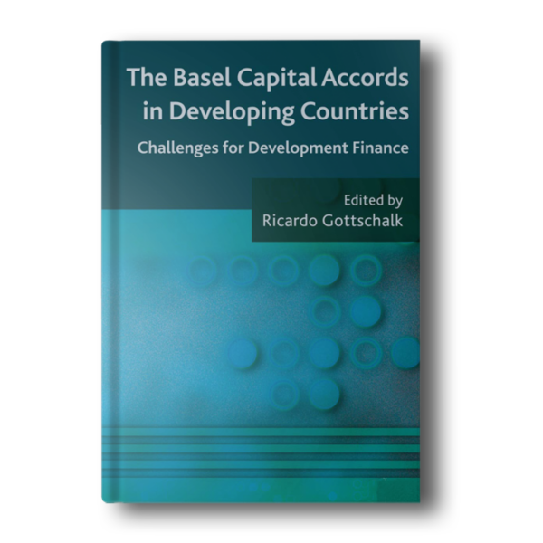The Basel Capital Accords in Developing Countries: Challenges for Development Finance [Hardcover] Gottschalk, R.