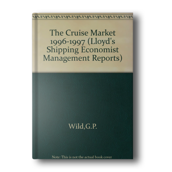 The Cruise Market: 1996/97 (Lloyd's Business Intelligence Centre Reports)