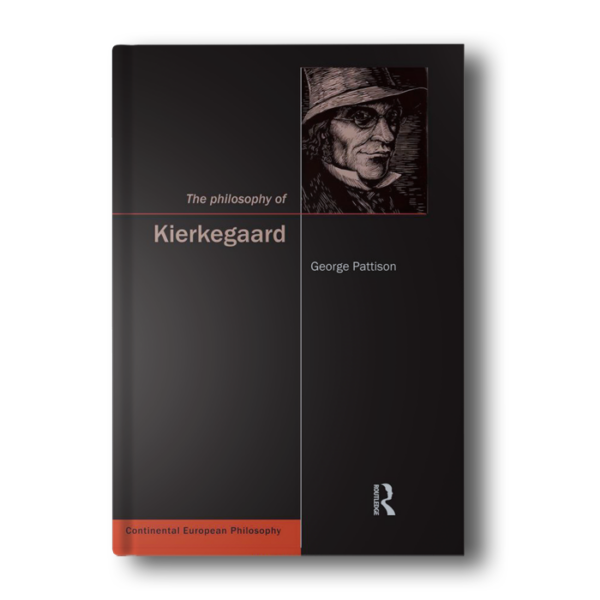 The Philosophy of Kierkegaard (Continental European Philosophy) Pattison, George