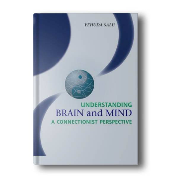 Understanding Brain and Mind: A Connectionist Perspective [Hardcover] Salu, Yehuda