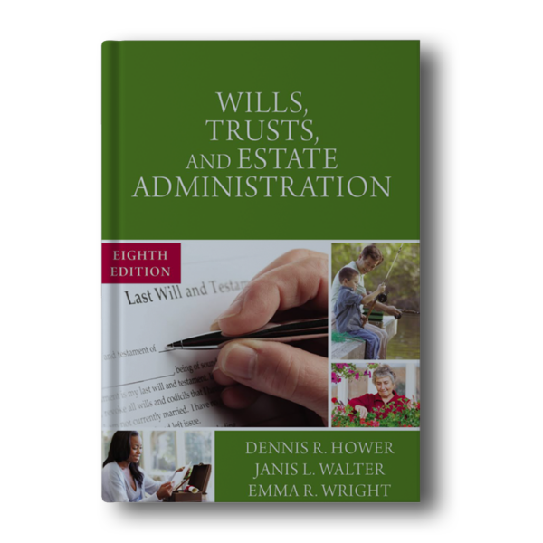 Wills, Trusts And Estate Administration by Hower